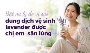 Bật mí lý do vì sao dung dịch vệ sinh lavender được chị em săn lùng