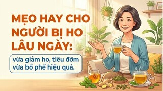 Mẹo hay cho người bị ho lâu ngày: vừa giảm ho, tiêu đờm vừa bổ phế