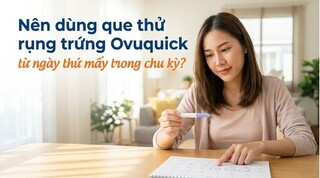 Nên dùng que thử rụng trứng Ovuquick từ ngày thứ mấy trong chu kỳ?
