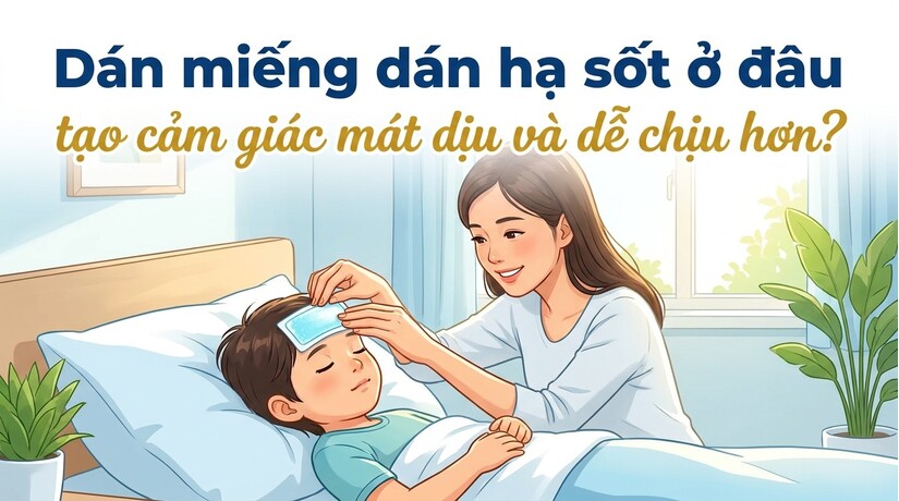 Dán miếng dán hạ sốt ở đâu tạo cảm giác mát dịu và dễ chịu hơn?