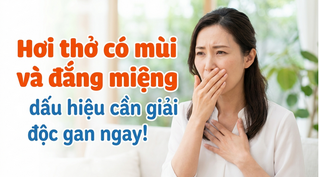 Hơi thở có mùi và đắng miệng: dấu hiệu cần giải độc gan ngay!