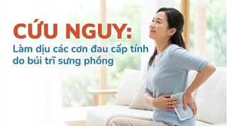 Cứu nguy: làm dịu các cơn đau cấp tính do búi trĩ sưng phồng