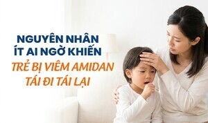 Nguyên nhân ít ai ngờ khiến trẻ bị viêm amidan tái đi tái lại
