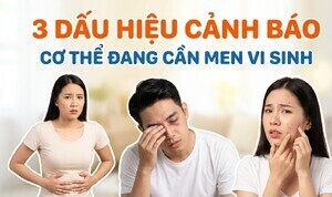 3 dấu hiệu cảnh báo cơ thể đang cần men vi sinh