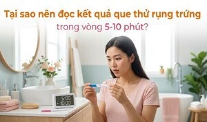 Tại sao nên đọc kết quả que thử rụng trứng trong vòng 5-10 phút?