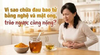 Vì sao chữa đau bao tử bằng nghệ và mật ong, trào ngược càng nặng?