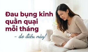 Đau bụng kinh quằn quại mỗi tháng - do điều này!
