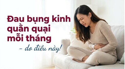 Đau bụng kinh quằn quại mỗi tháng - do điều này!