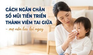 Cách ngăn chặn sổ mũi tiến triển thành viêm tai giữa - mẹ nên lưu lại