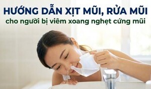 Hướng dẫn xịt mũi, rửa mũi cho người bị viêm xoang nghẹt cứng mũi