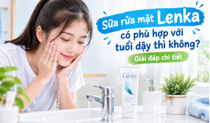 Sữa rửa mặt Lenka có phù hợp với tuổi dậy thì không giải đáp chi tiết