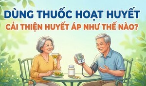Dùng thuốc hoạt huyết cải thiện huyết áp như thế nào?