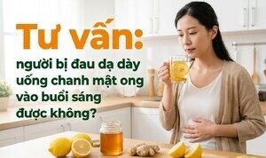 Người bị đau dạ dày uống chanh mật ong vào buổi sáng được không?