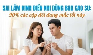 Sai lầm kinh điển khi dùng bao cao su: 90% các cặp đôi đang mắc