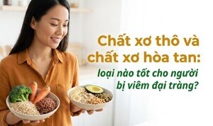 Chất xơ thô và chất xơ hòa tan: loại nào tốt cho viêm đại tràng?