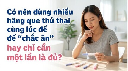 Có nên dùng nhiều hãng que thử thai cùng lúc để 