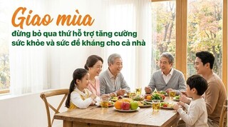Giao mùa, đừng bỏ qua thứ hỗ trợ tăng cường sức khỏe và sức đề kháng