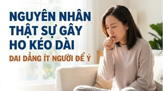 Nguyên nhân thật sự gây ho kéo dài, dai dẳng ít người để ý
