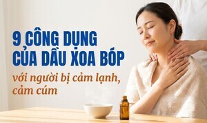 9 công dụng của dầu xoa bóp với người bị cảm lạnh, cảm cúm