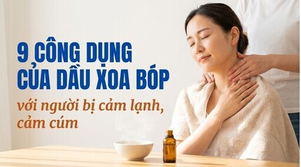 9 công dụng của dầu xoa bóp với người bị cảm lạnh, cảm cúm