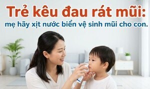 Trẻ kêu đau rát mũi: mẹ hãy xịt nước biển vệ sinh mũi cho con