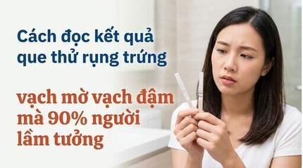 Cách đọc kết quả que thử rụng trứng vạch mờ vạch đậm mà 90% người lầm
