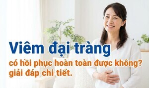 Viêm đại tràng có hồi phục hoàn toàn được không? giải đáp chi tiết