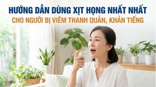 Hướng dẫn dùng xịt họng nhất nhất cho người bị viêm thanh quản
