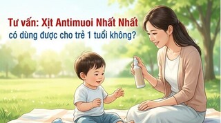 Tư vấn: Xịt Antimuoi Nhất Nhất có dùng được cho trẻ 1 tuổi không?