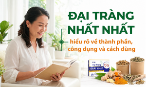 Đại Tràng Nhất Nhất - hiểu rõ về thành phần, công dụng và cách dùng