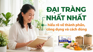 Đại Tràng Nhất Nhất - hiểu rõ về thành phần, công dụng và cách dùng