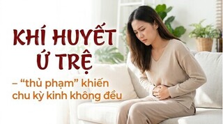 Khí huyết ứ trệ - 